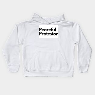 Peaceful Protestors Kids Hoodie